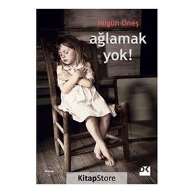 Ağlamak Yok! - Nilgün Öneş
