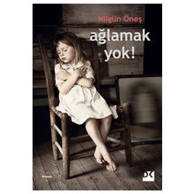 Ağlamak Yok! - Nilgün Öneş