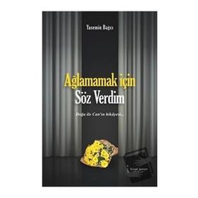 Ağlamamak İçin Söz Verdim - Yasemin Bağcı - İkinci Adam Yayınları