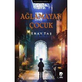 Ağlamayan Çocuk - Eray Taş