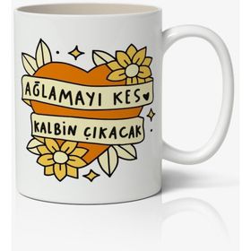 Ağlamayı Kes Baskılı Kupa