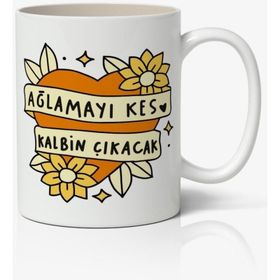 Ağlamayı Kes Baskılı Kupa
