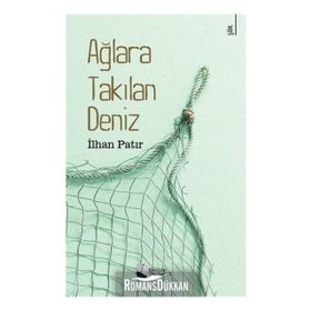 Ağlara Takılan Deniz - İlhan Patır