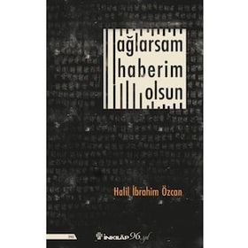 Ağlarsam Haberim Olsun - Halil İbrahim Özcan