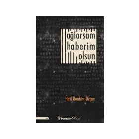 Ağlarsam Haberim Olsun - Halil İbrahim Özcan