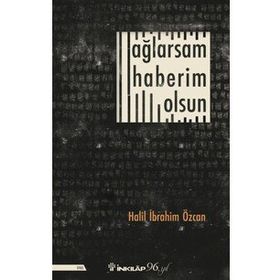 Ağlarsam Haberim Olsun - Halil İbrahim Özcan