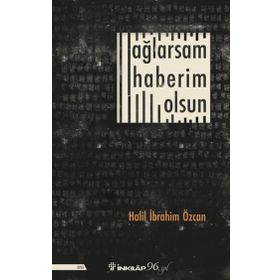 Ağlarsam Haberim Olsun - Halil İbrahim Özcan
