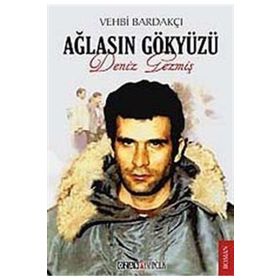 AĞLASIN GÖKYÜZÜ DENIZ GEZMİŞ - VEHBI BARDAKÇI