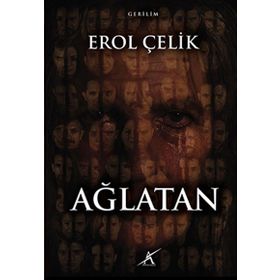 Ağlatan - Erol Çelik