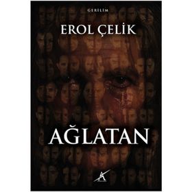 Ağlatan - Erol Çelik