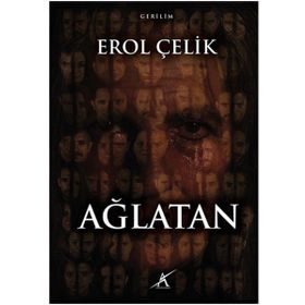 Ağlatan - Erol Çelik