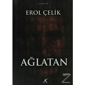 Ağlatan - Erol Çelik