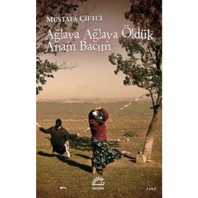 Ağlaya Ağlaya Öldük Anam Bacım - Mustafa Çiftci