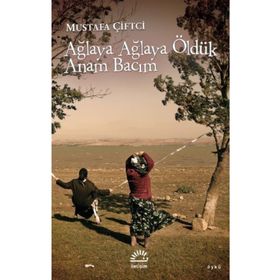 Ağlaya Ağlaya Öldük Anam Bacım - Mustafa Çiftci
