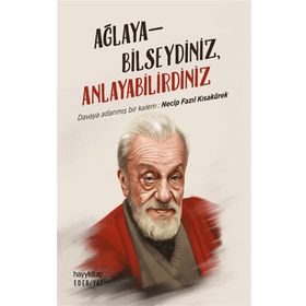 Ağlayabilseydiniz Anlayabilirdiniz - Hayykitap