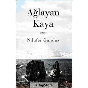 AĞLAYAN KAYA - NILÜFER GÜNDÜZ