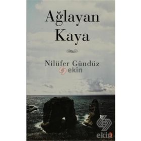 AĞLAYAN KAYA - NILÜFER GÜNDÜZ