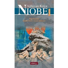 Ağlayan Kaya Niobe Şiirler - Hakkı Avan Seval Arslan