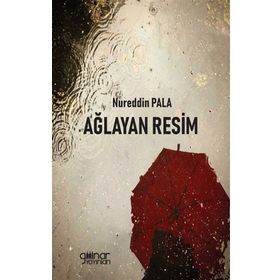Ağlayan Resim - Nureddin Pala - Gülnar Yayınları