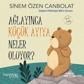 Ağlayınca Küçük Ayıya Neler Oluyor? Hayy Kitap