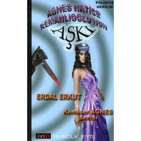 AGNES HATICE KEMAHLIOĞLU`NUN AŞKI - ERDAL ERKUT