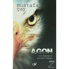 AGON BIR KARTALIN YENIDEN DOĞUŞU! - MUSTAFA ÇAY