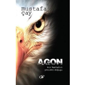 AGON BIR KARTALIN YENIDEN DOĞUŞU! - MUSTAFA ÇAY