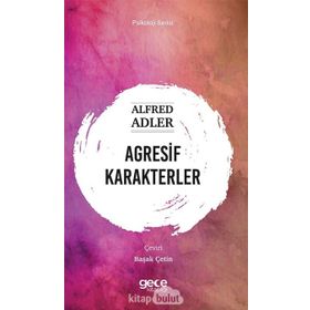 Agresif Karakterler - Alfred Adler