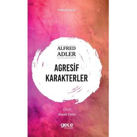 Agresif Karakterler - Alfred Adler