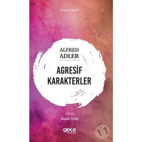 Agresif Karakterler - Alfred Adler