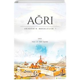 Ağrı - Akademik Makaleler 1 / Zeki Taştan / Hiperlink Yayınları