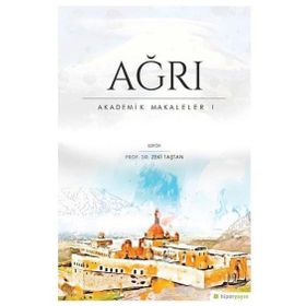 Ağrı - Akademik Makaleler 1 / Zeki Taştan / Hiperlink Yayınları