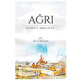 Ağrı - Akademik Makaleler 1 / Zeki Taştan / Hiperlink Yayınları
