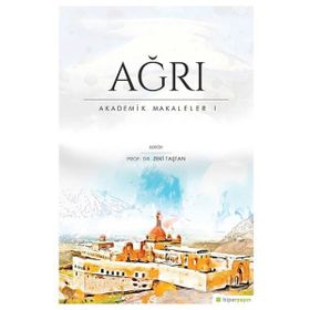 Ağrı - Akademik Makaleler 1 / Zeki Taştan / Hiperlink Yayınları