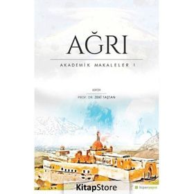 Ağrı - Akademik Makaleler 1 / Zeki Taştan / Hiperlink Yayınları