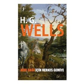 Ağrı Dağı İçin Herkes Gemiye - H. G. Wells