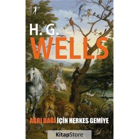 Ağrı Dağı İçin Herkes Gemiye - H. G. Wells