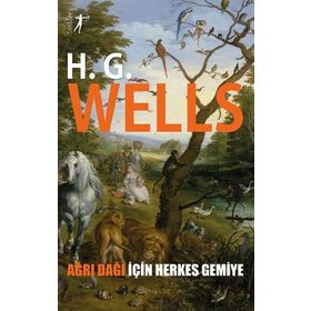 Ağrı Dağı İçin Herkes Gemiye - H. G. Wells