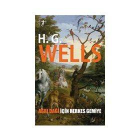 Ağrı Dağı İçin Herkes Gemiye - H. G. Wells