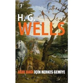 Ağrı Dağı İçin Herkes Gemiye - H. G. Wells