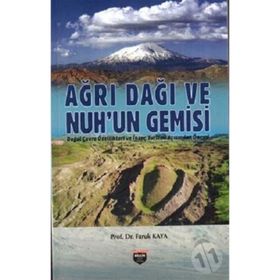 Ağrı Dağı ve Nuh'un Gemisi Faruk Kaya