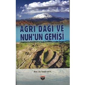 Ağrı Dağı ve Nuh'un Gemisi Faruk Kaya