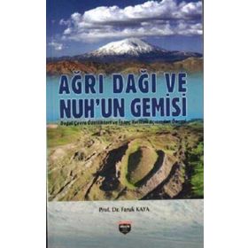 Ağrı Dağı ve Nuh'un Gemisi Faruk Kaya