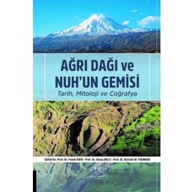 Ağrı Dağı ve Nuh'un Gemisi Faruk Kaya