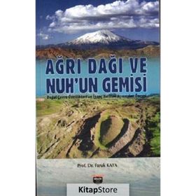 Ağrı Dağı ve Nuh'un Gemisi Faruk Kaya