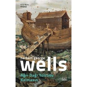 Ağrı Dağı Yolcusu Kalmasın / Herbert George Wells