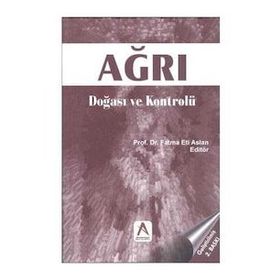 Ağrı Doğası ve Kontrolü - Fatma Eti Aslan Sema Kuğuoğlu Nermin Olgun Özge Uzun Meryem Yavuz Ayşen Yücel Aysel Badır İkbal Çavdar Ükke Karabacak Gülnur İçli Ayfer Özbaş Sevinç Taştan Tamer Aksoy Emine Türkmen Pelin Karaçay Zehra Kan Öntürk Yasemin Uslu Ayş