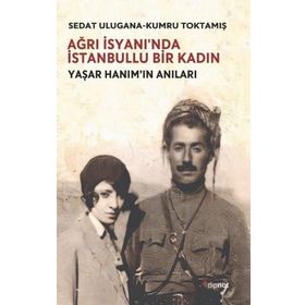 Ağrı İsyanı'nda İstanbullu Bir Kadın - Sedat Ulugana - Kumru Toktamış