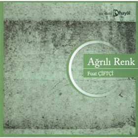 AĞRILI RENK - FUAT ÇİFTÇİ