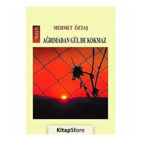 Ağrımadan Gül De Kokmaz - Mehmet Öztaş